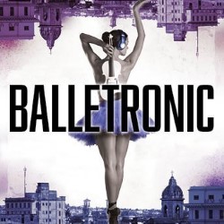 AYT Edinburgh Fringe 2015: Balletronic